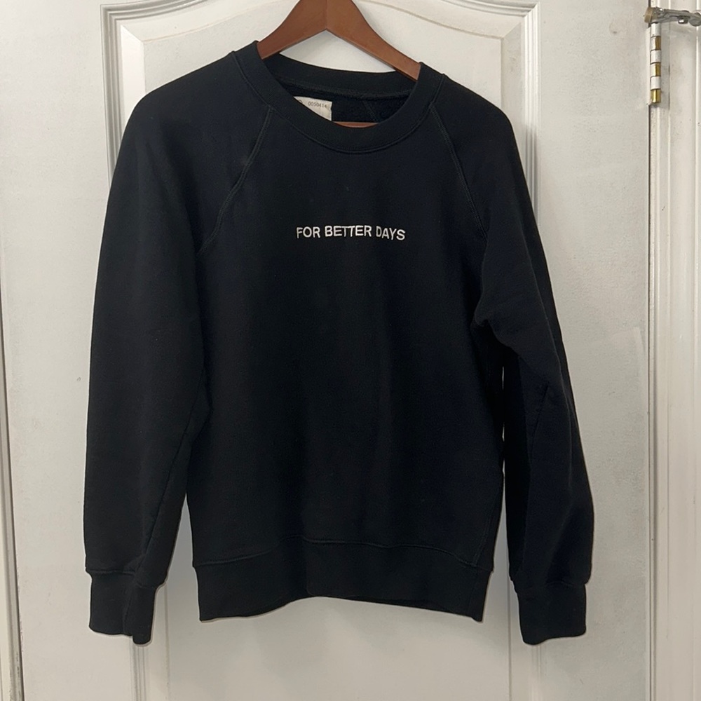 For Days For Better Days Original Sweatshirt